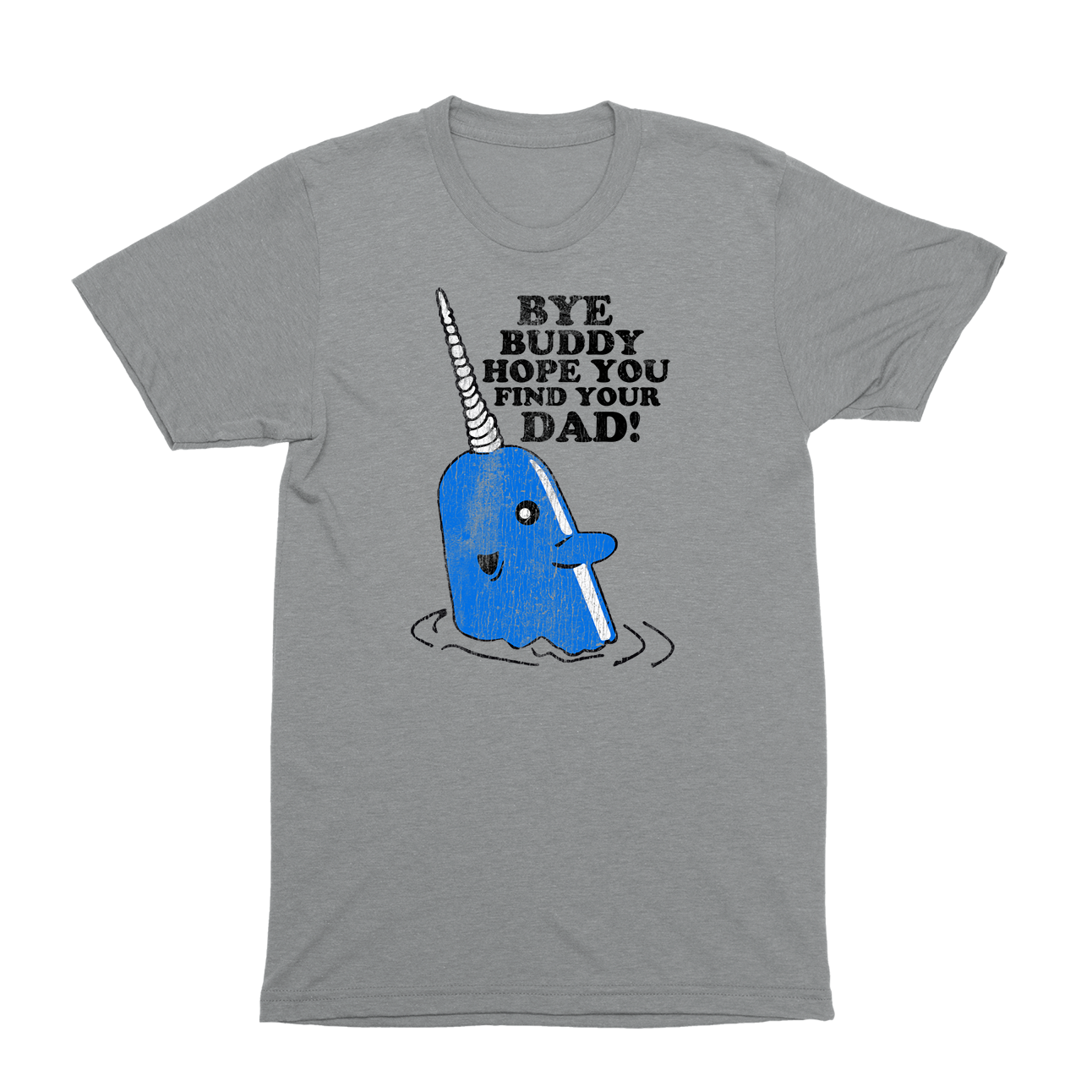 Bye Buddy T-Shirt