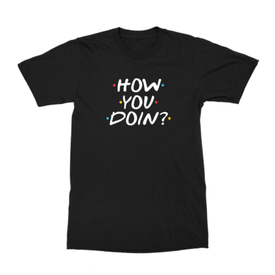 How You Doin? T-Shirt
