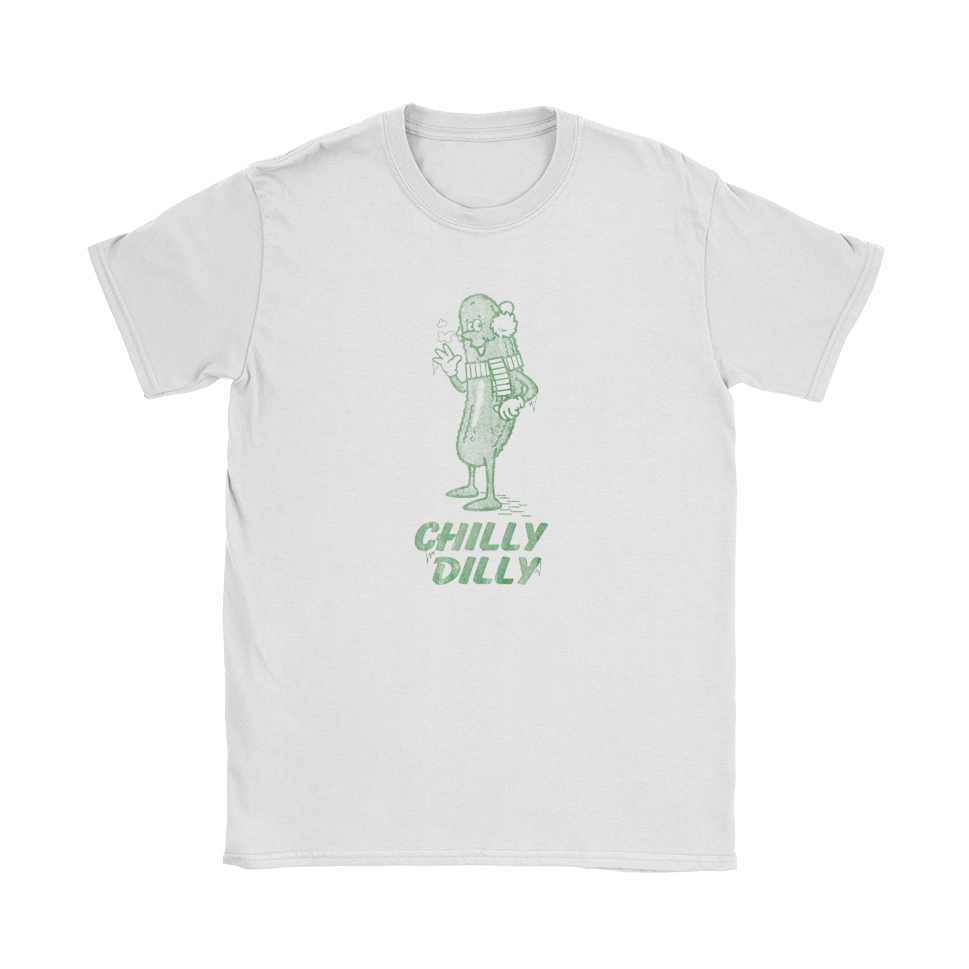 Chilly Dilly T-Shirt Chilly Dilly T-Shirt