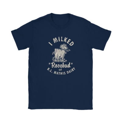 I Milked Rosebud T-Shirt
