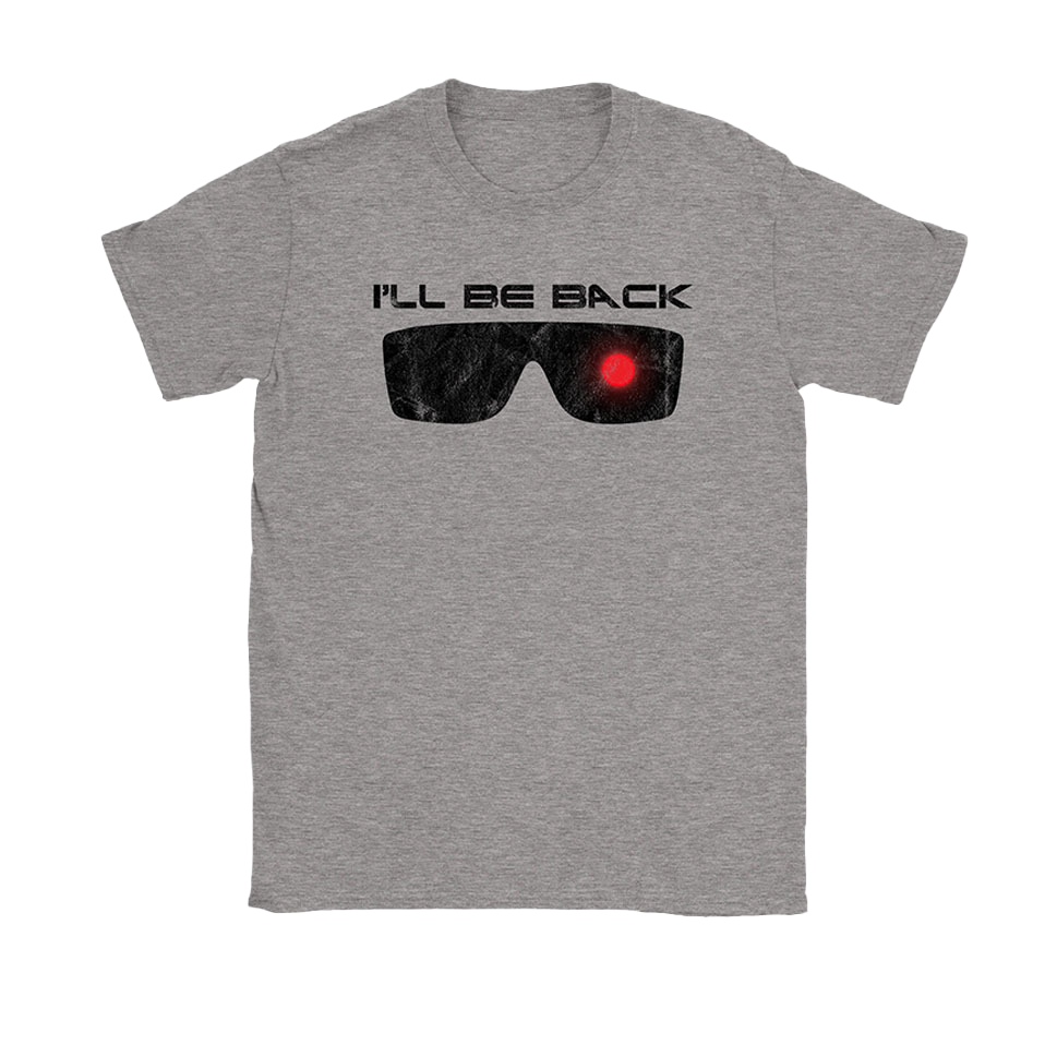 I'll Be Back T-Shirt