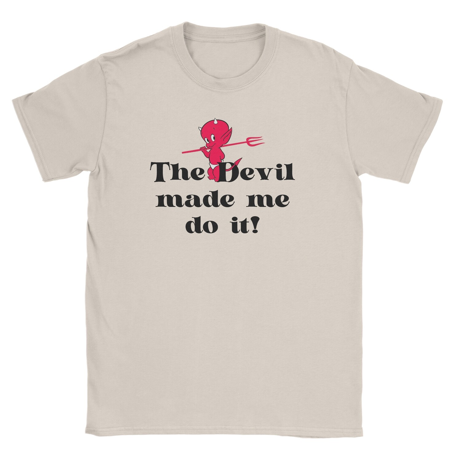 The Devil Made Me Do It!