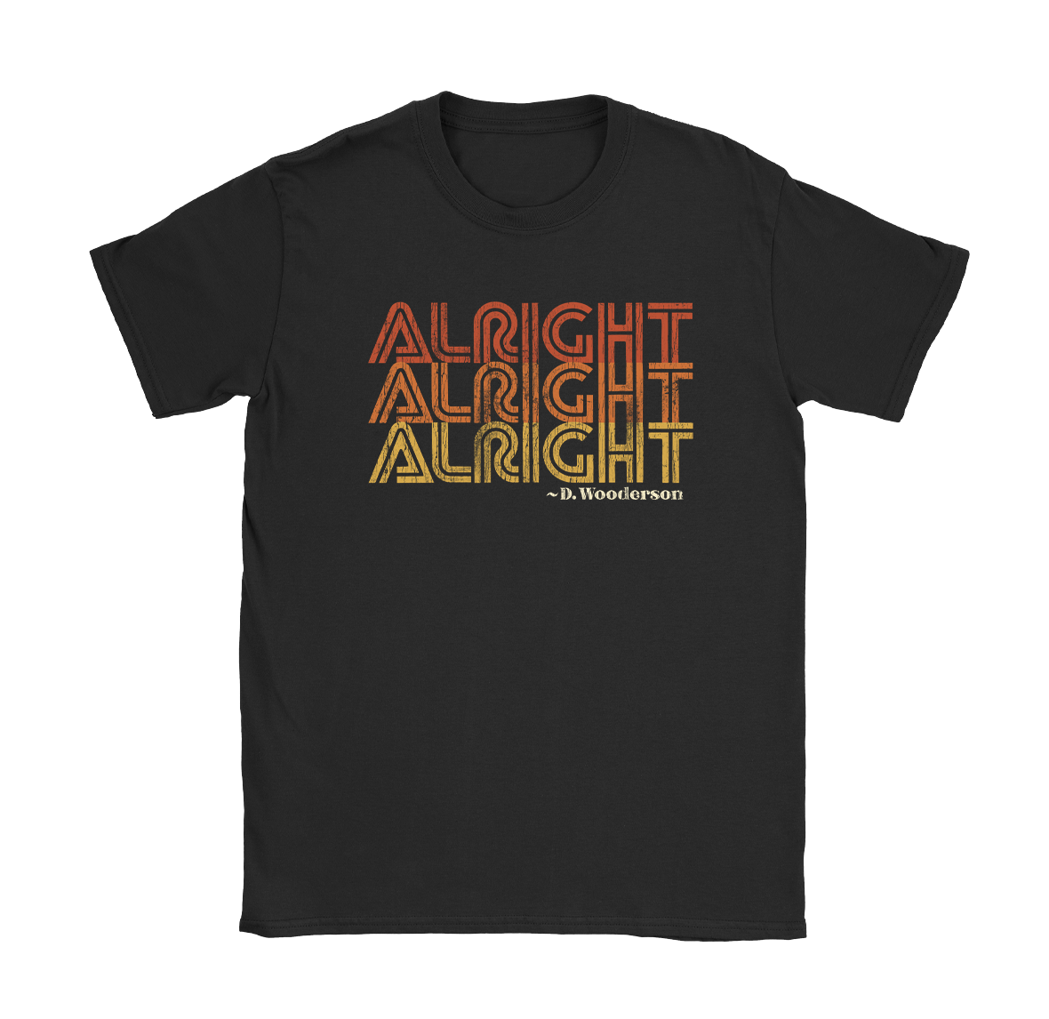 Alright Alright Alright T-Shirt