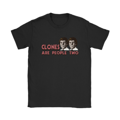 Clones Are People Two T-Shirt