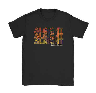 Alright Alright Alright T-Shirt