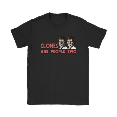 Clones Are People Two T-Shirt