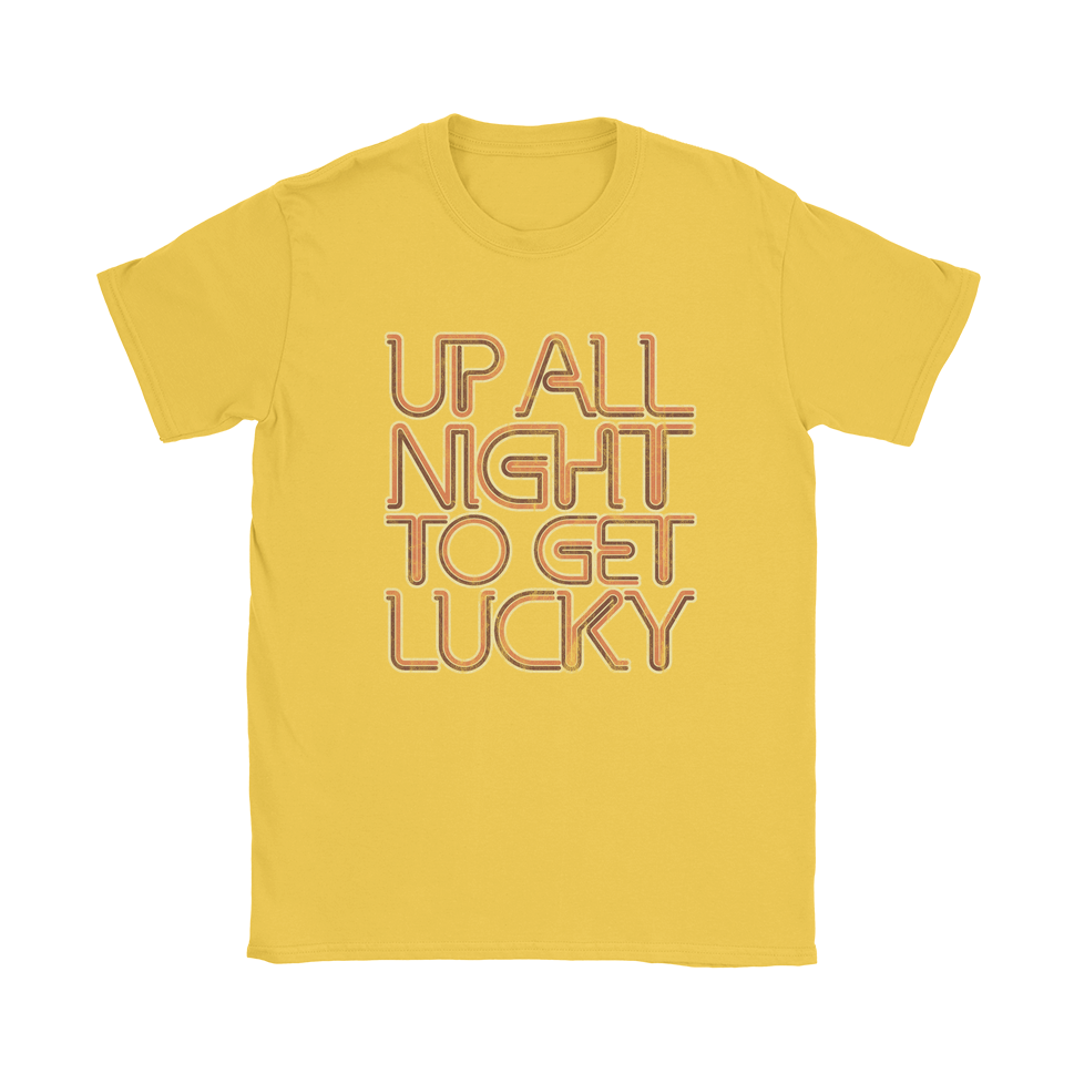 Up All Night To Get Lucky T-Shirt