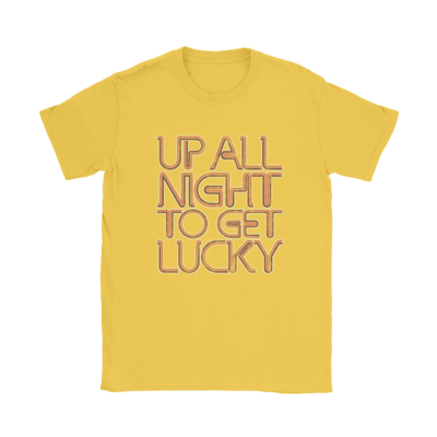 Up All Night To Get Lucky T-Shirt