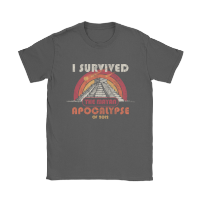 I Survived The Mayan Apocalypse T-Shirt