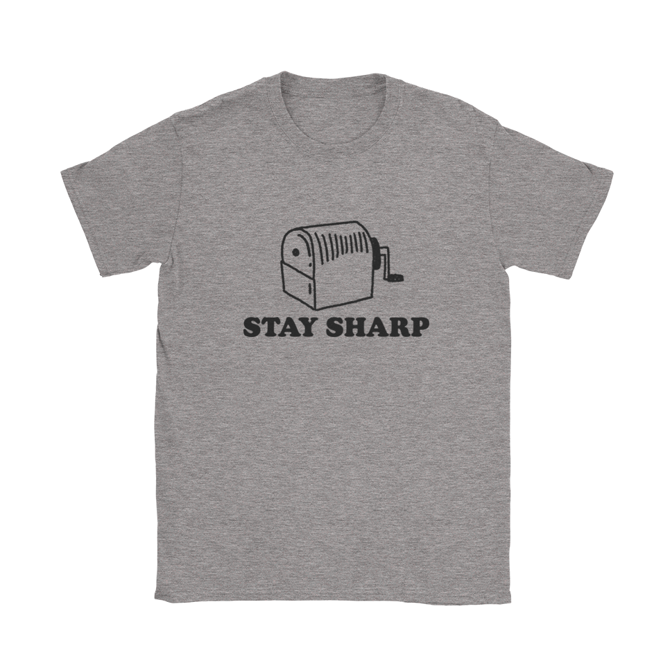 Stay Sharp T-Shirt