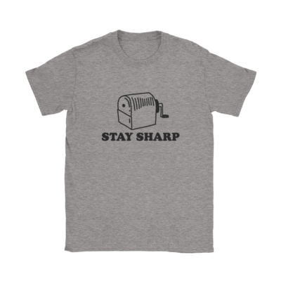 Stay Sharp T-Shirt