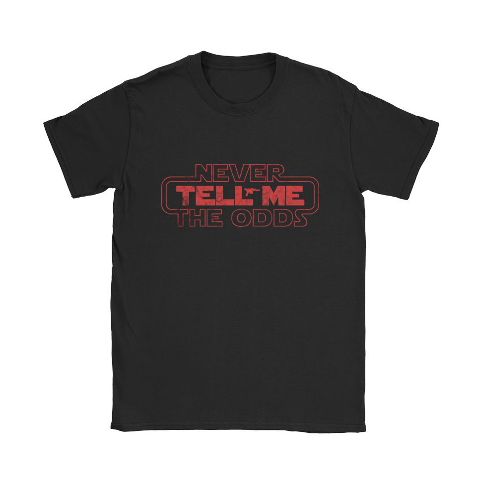 Never Tell Me The Odds T-Shirt