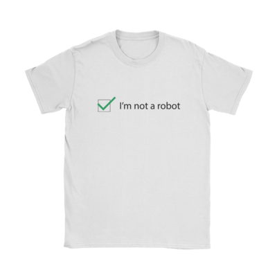 I'm not a robot T-Shirt
