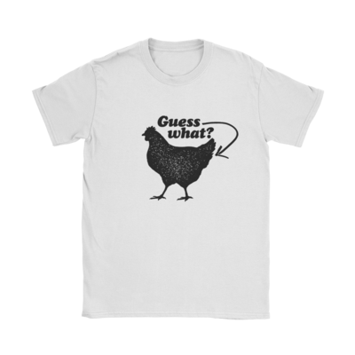 Guess what? Chicken Butt T-Shirt