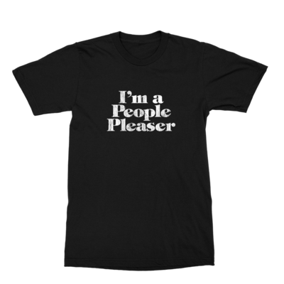 I'm A People Pleaser T-Shirt