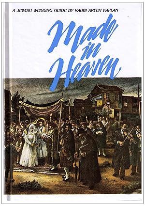 Made in Heaven - Rabbi Aryeh Kaplan