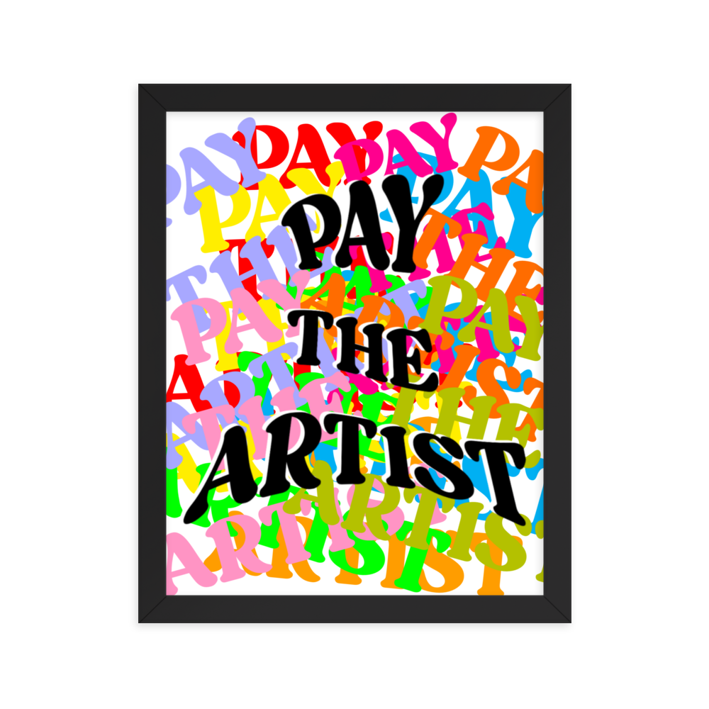 &quot;Pay The Artist&quot; Framed poster