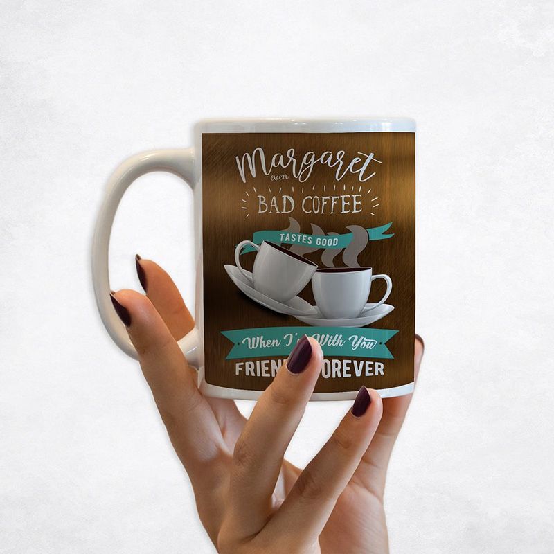 Bronze You Make Bad Coffee Taste Better Birthday Coffee Mug Gift for Friend M-2149
