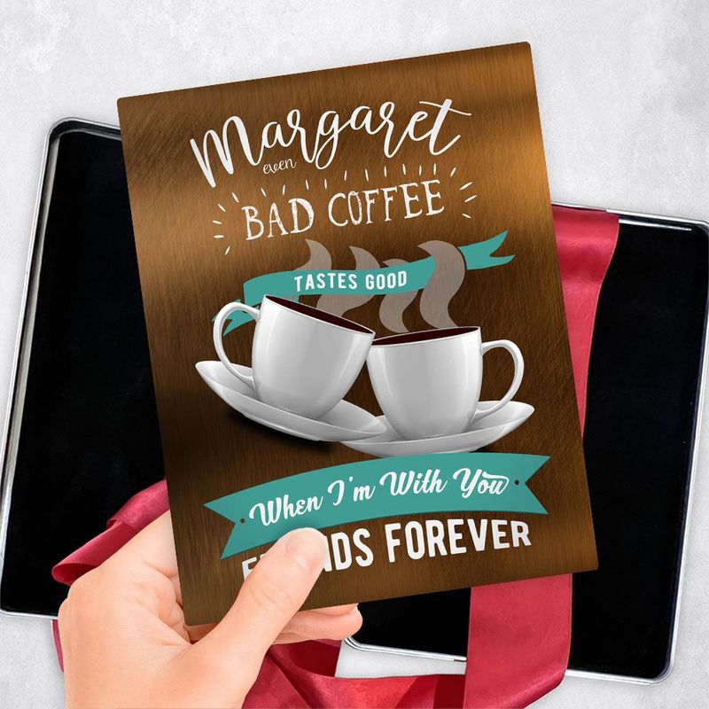 Bronze You Make Bad Coffee Taste Better Birthday Gift Delivery Box Gift for Friend TOY-2149