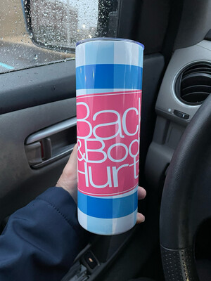 Back &amp; Body Hurts Skinny tumbler