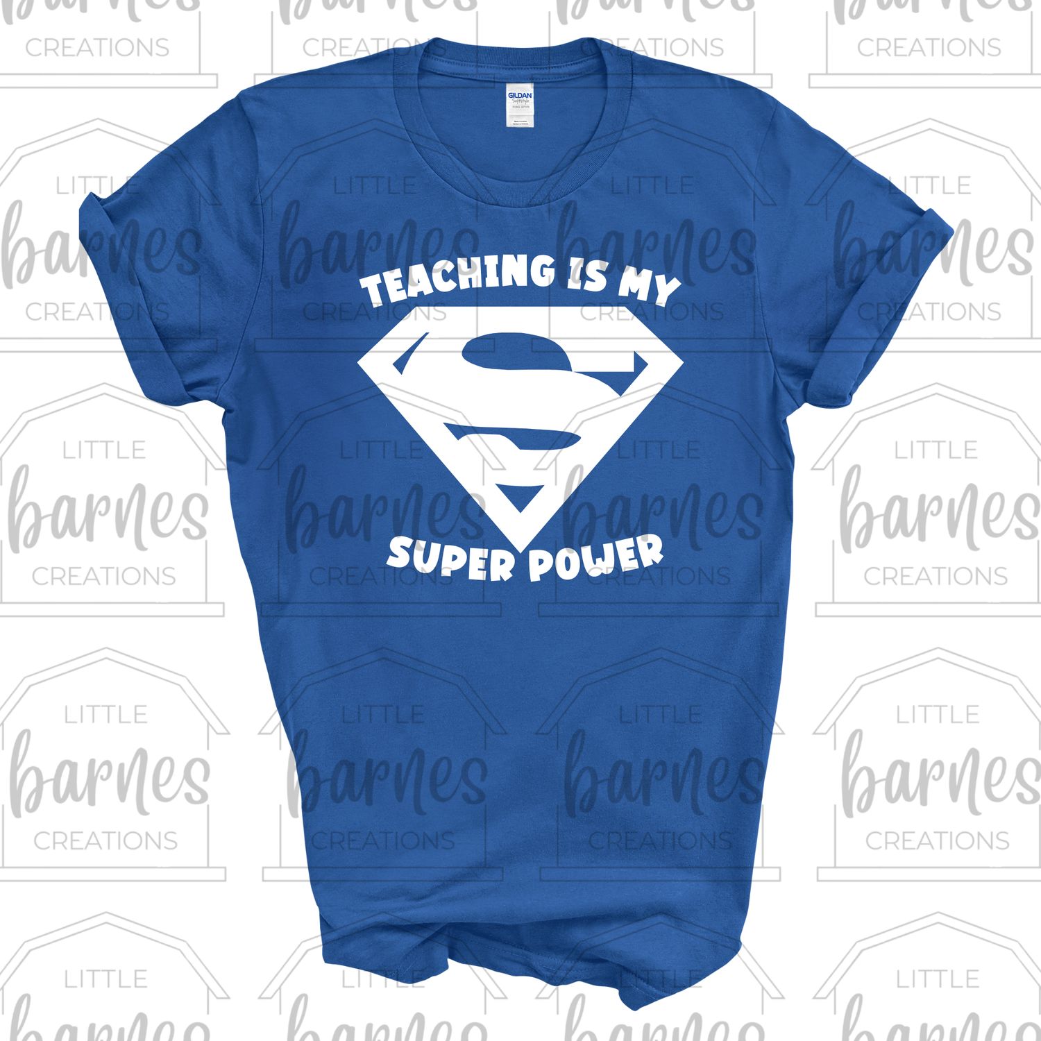 TEACHING IS MY SUPER POWER (Gildan Soft Style)
