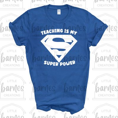 TEACHING IS MY SUPER POWER (Gildan Soft Style)