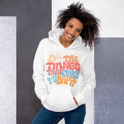 Preppy Unisex Hoodie, White: “Do the things that make you happy.”
