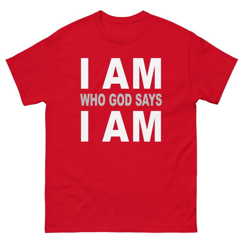 I AM Who God Says I AM - ADULT T-Shirt