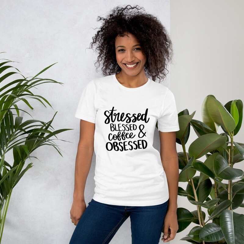 Stressed - Blessed and Coffee Obsessed 
                   Unisex t-shirt