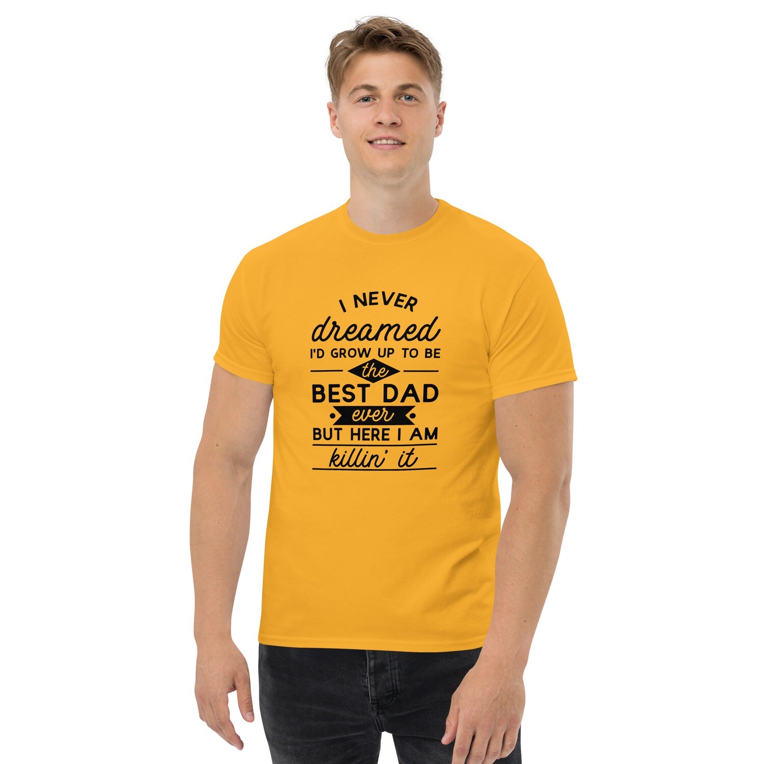 Best Dad Ever Men&#39;s Classic T-Shirt