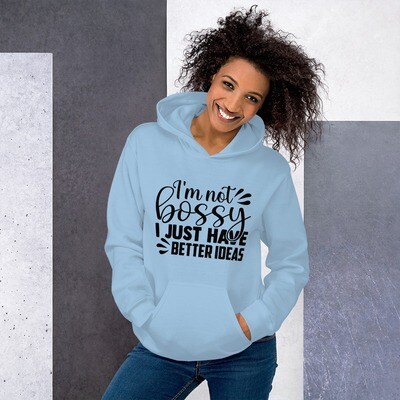 I&#39;m Not Bossy I Just Have Better Idea&#39;s-Womens Hoodie