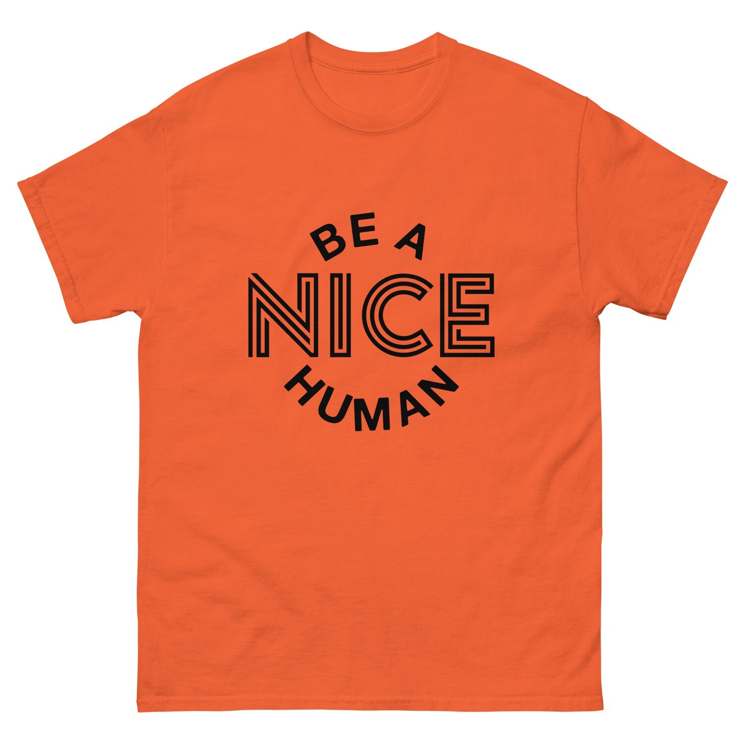 Be A Nice Human Men&#39;s Classic T-Shirt