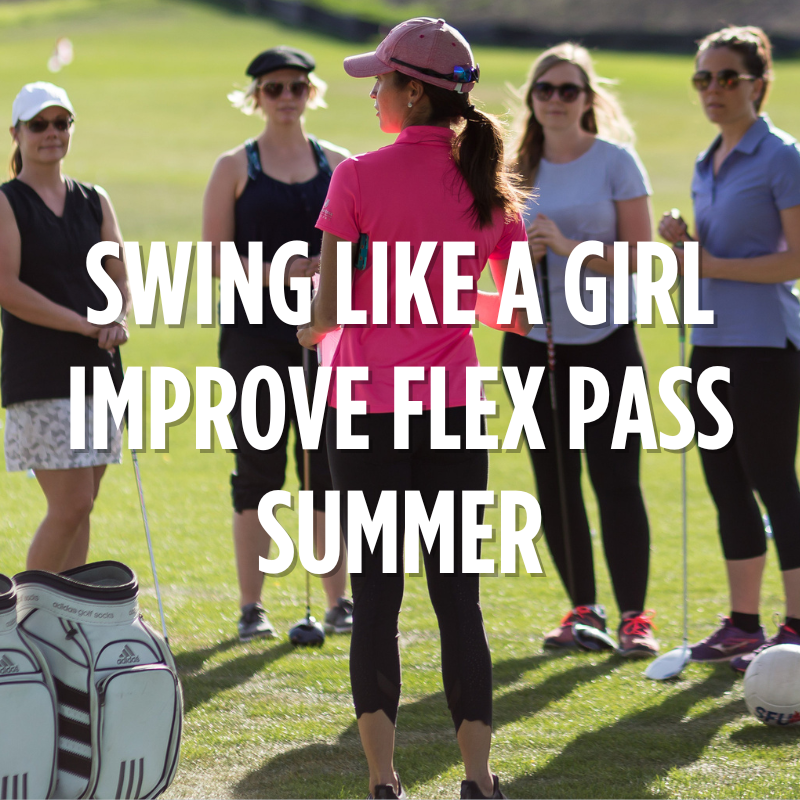 Swing Like A Girl: Improve Flex Pass (Summer 2025)