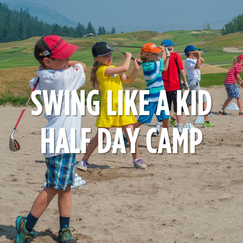 Swing Like A Kid - Half Day Golf Camp (2026)