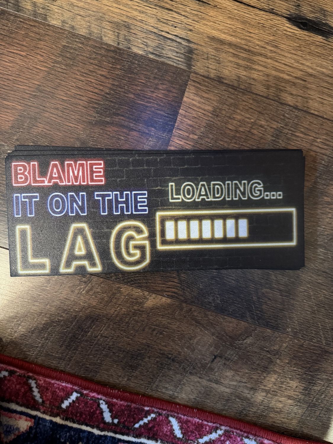 Gaming Signs, Saying: Lag