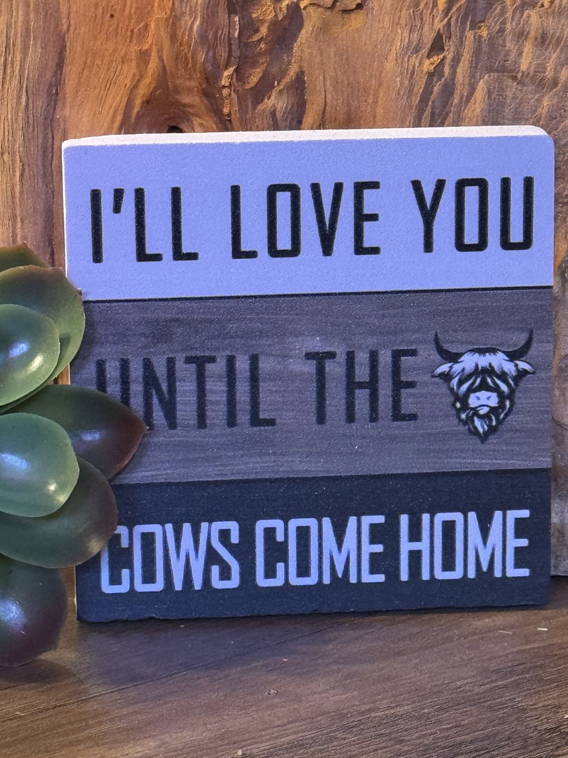 Til The Cows Come Home Mini Sign