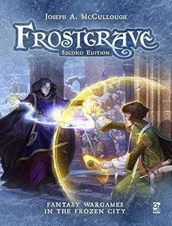 Frostgrave: Second Edition (Fantasy Wargames in The Frozen City)