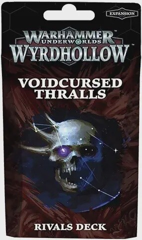 Warhammer Underworlds: Wyrdhollow - Voidcursed Thralls Rivals Deck