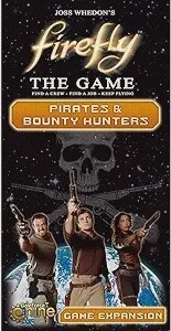 Board Games: Firefly: Pirates and Bounty Hunters