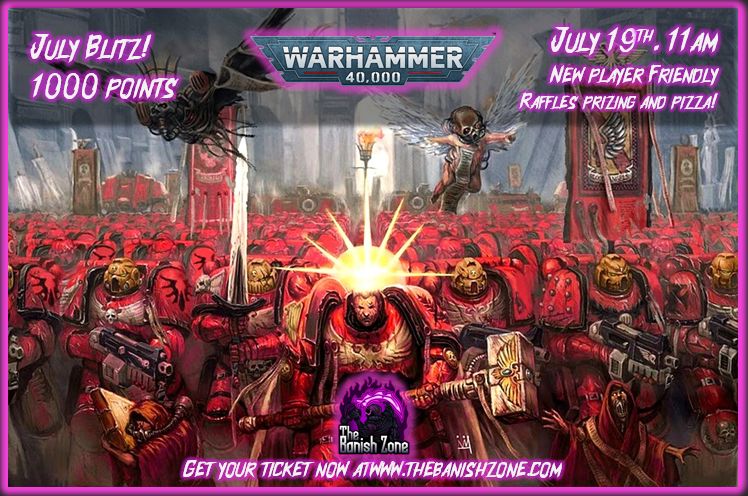 Warhammer 40k July Blitz! 7/19/25