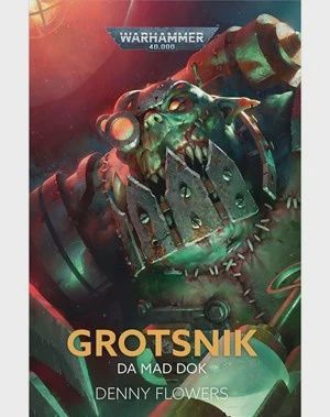Black Library: Grotsnik, da Mad Dok