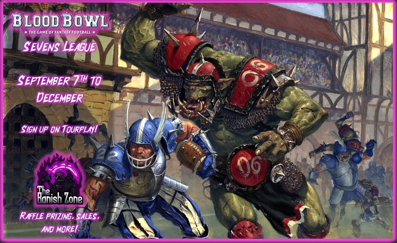 TBZ Blood Bowl Sevens League! 9/7/25