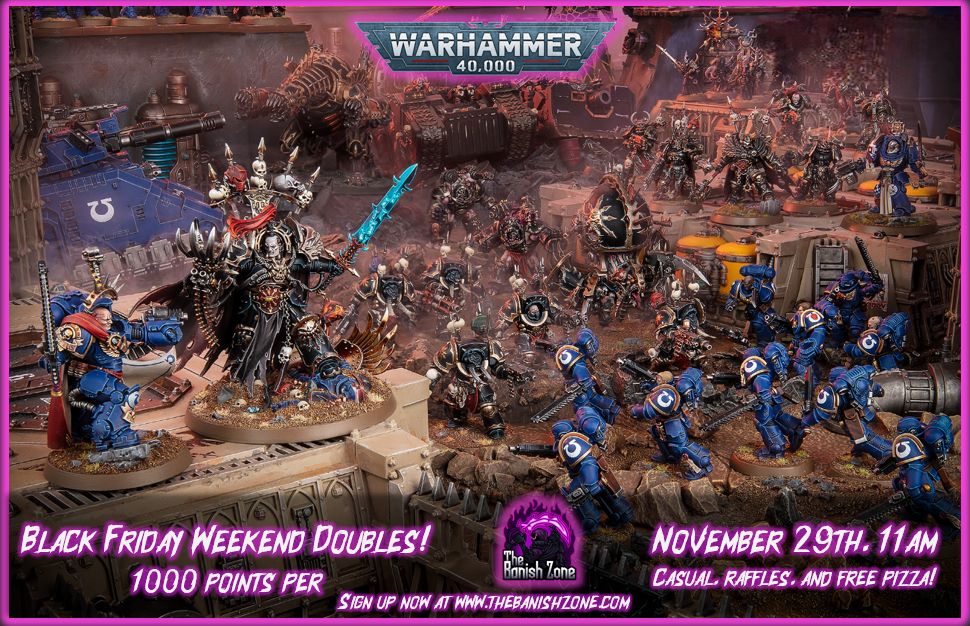 TBZ Warhammer 40k Doubles - Black Friday Weekend 1k points (11/29)