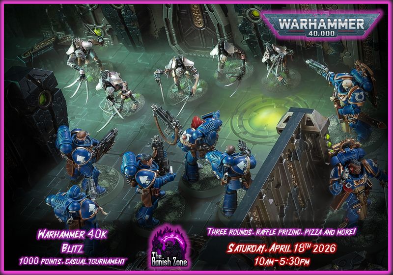 TBZ Warhammer 40k April Blitz 4/18/26