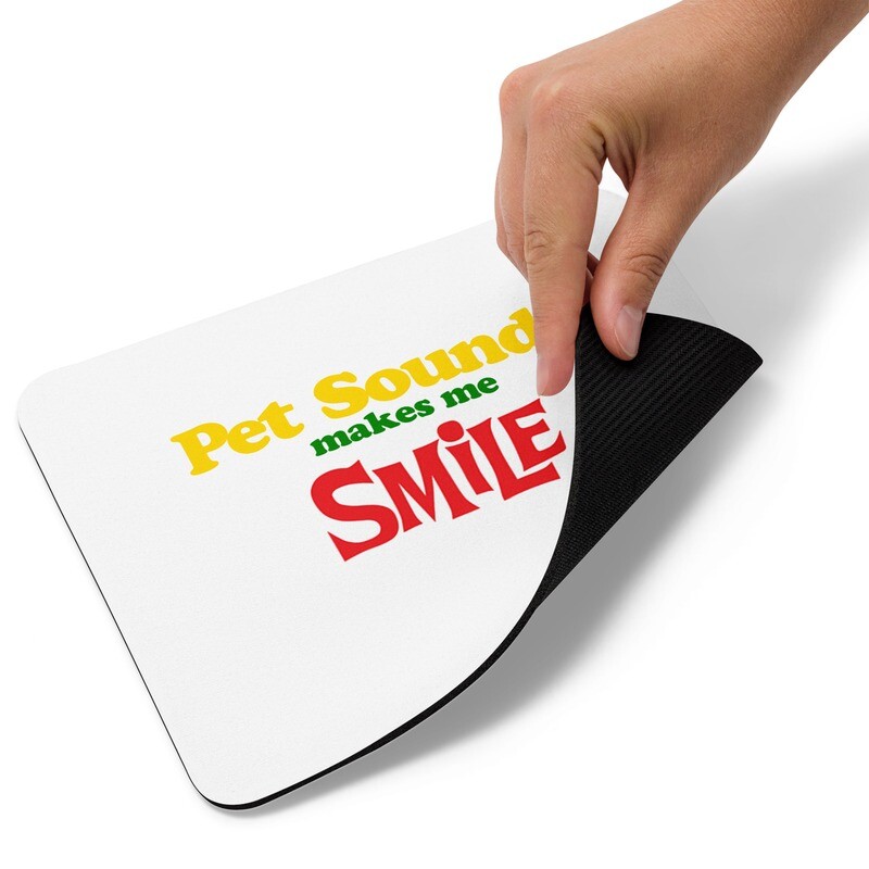 Mouse pad Pet Sounds Makes Me Smile