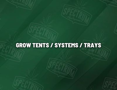 Grow Tents / Systems / Trays