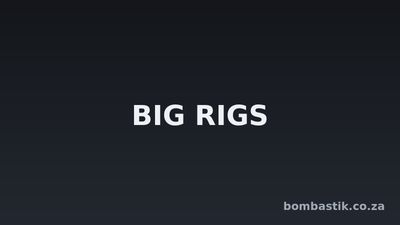 BIG RIGS