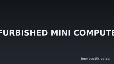 REFURBISHED MINI COMPUTERS