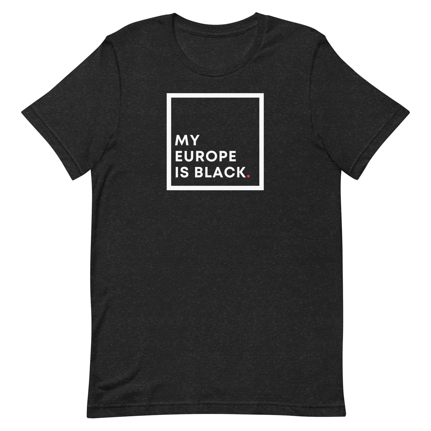 My Europe is Black Unisex T-shirt in Black