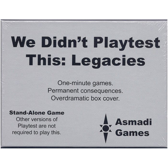 We Didn&#39;t Playtest This - Legacies